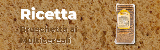Ricetta con Bruschetta ai Multicereali